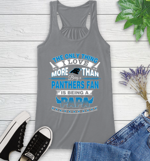 NFL The Only Thing I Love More Than Being A Carolina Panthers Fan Is Being A Papa Football Racerback Tank 4