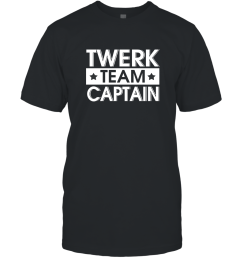 Twerk Team Shirt Twerk Team captain Funny Fitness Ladies Mens TwerkTeam Shirt T-Shirt