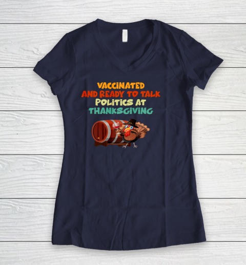 Vaccinated And Ready To Talk Politics At Thanksgiving Women's V-Neck T-Shirt 5