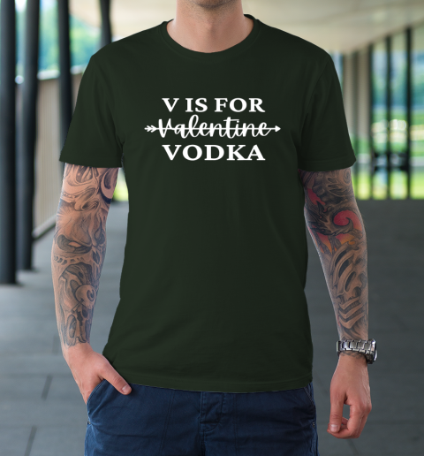 V Is For Valentine Vodka Valentines Day Drinking Single T-Shirt 3