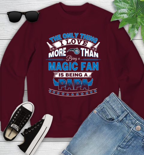 NBA The Only Thing I Love More Than Being A Orlando Magic Fan Is Being A Papa Basketball Youth Sweatshirt 4