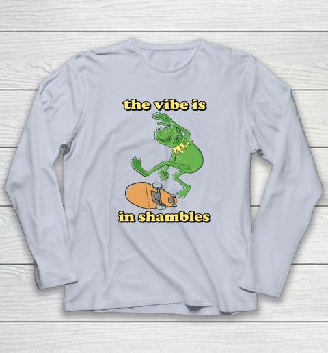 The Vibe Is In Shambles Kermit The Frog Long Sleeve T-Shirt 4