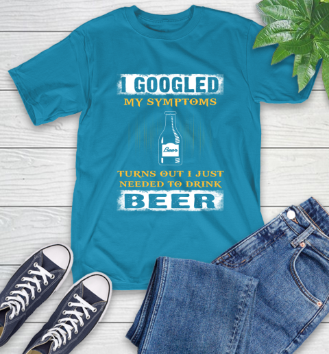 I Googled My Symptoms Turns Out I Needed To Drink Beer T-Shirt 9