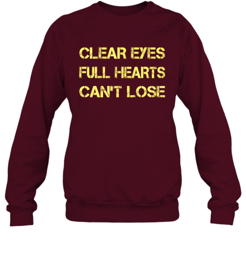 Clear Eyes Full Hearts Can't Lose Sweatshirt
