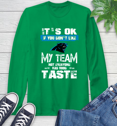 Carolina Panthers NFL Football It's Ok If You Don't Like My Team Not Everyone Has Good Taste (1) Long Sleeve T-Shirt 8