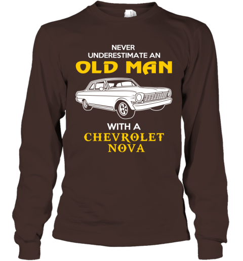 Old Man With Chevrolet Nova Gift Never Underestimate Old Man Grandpa Father Husband Who Love or Own Vintage Car Long Sleeve