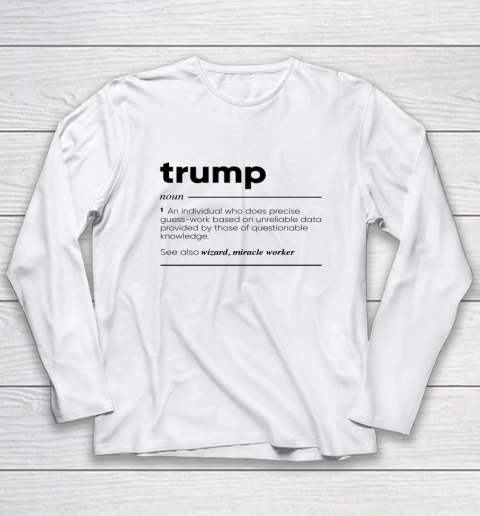 Trump Funny Definition Long Sleeve T-Shirt