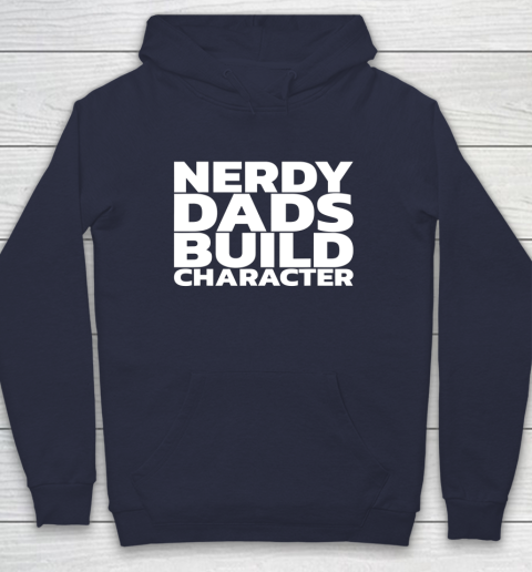 Nerdy Dads Build Character Hoodie 2