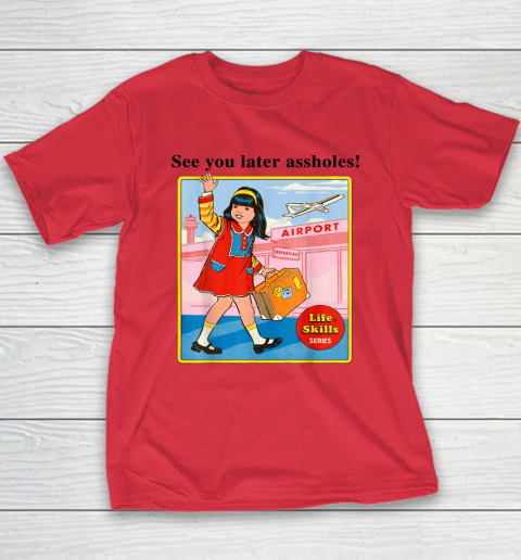 See You Later Assholes Steven Rhodes Poster Youth T-Shirt 7