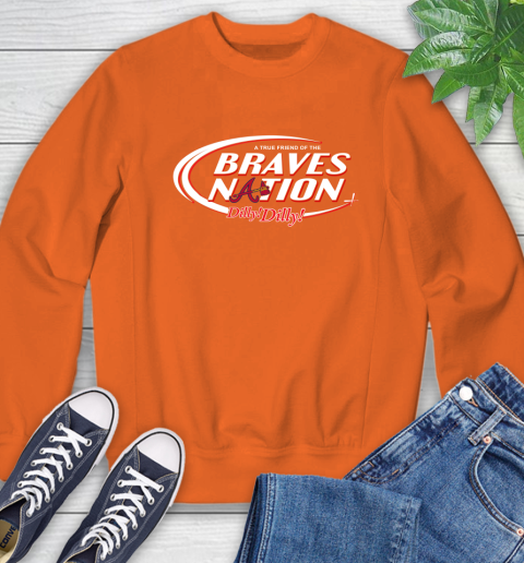MLB A True Friend Of The Atlanta Braves Dilly Dilly Baseball Sports Sweatshirt 3