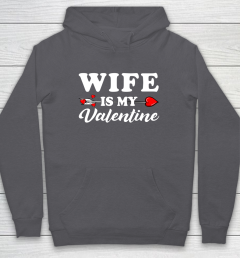 Funny Wife Is My Valentine Matching Family Heart Couples Hoodie 12