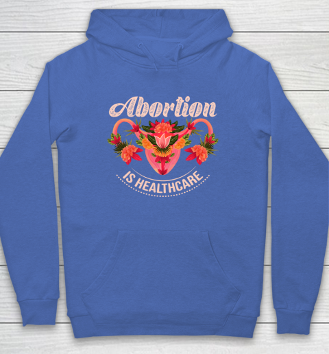 Abortion Is Healthcare Hoodie 5