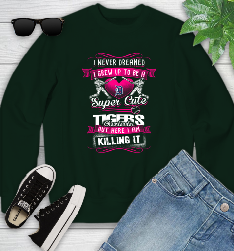 Detroit Tigers MLB Baseball I Never Dreamed I Grew Up To Be A Super Cute Cheerleader Youth Sweatshirt 9