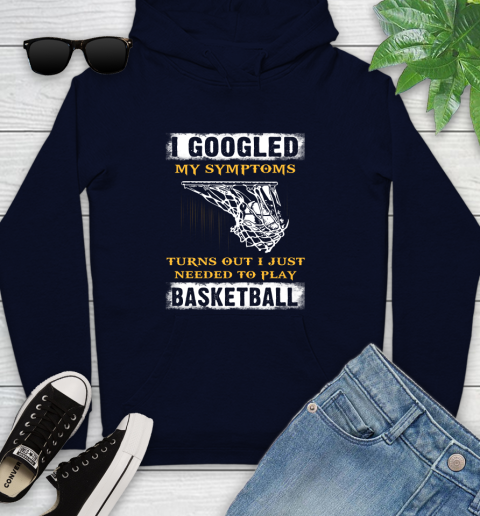 I Googled My Symptoms Turns Out I Needed To Play Basketball Youth Hoodie 3