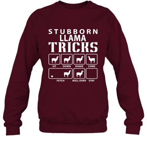 Stubborn Llama Tricks Funny Llama Dog Lover Sweatshirt
