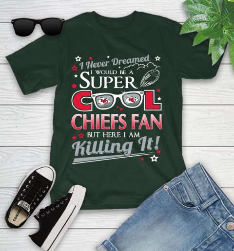Kansas City Chiefs NFL Football I Never Dreamed I Would Be Super Cool Fan Youth T-Shirt 5