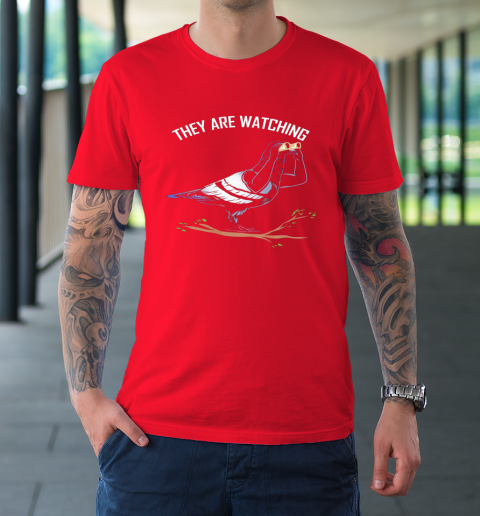 Birds Are Not Real Shirt They are Watching Funny T-Shirt 8