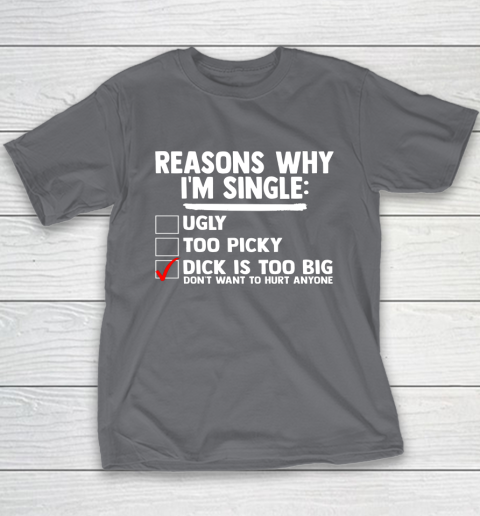 Bachelor Men's Shirt Rasons Why I'm Single Big Dick Fun Gift Youth T-Shirt 5