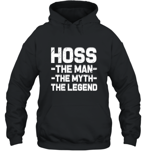 Hoss the man the Myth the Legend Icon Humor T shirt Hooded