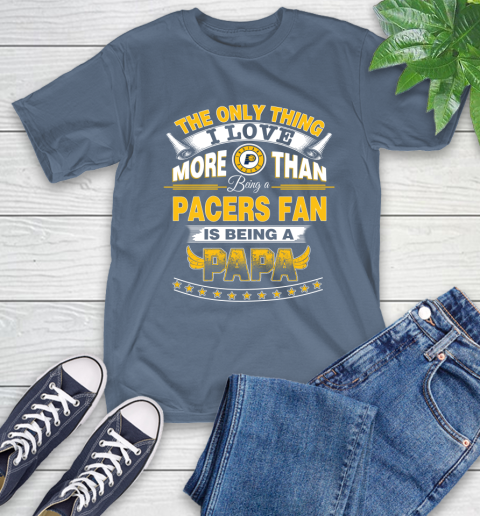 NBA The Only Thing I Love More Than Being A Indiana Pacers Fan Is Being A Papa Basketball T-Shirt 8