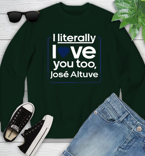 I literally love Jose Altuve Shirt Youth Sweatshirt 9