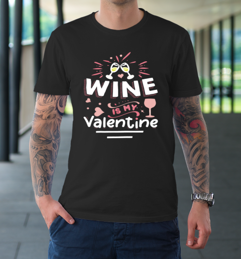 Wine Is My Valentine Valentines Day Funny Pajama T-Shirt