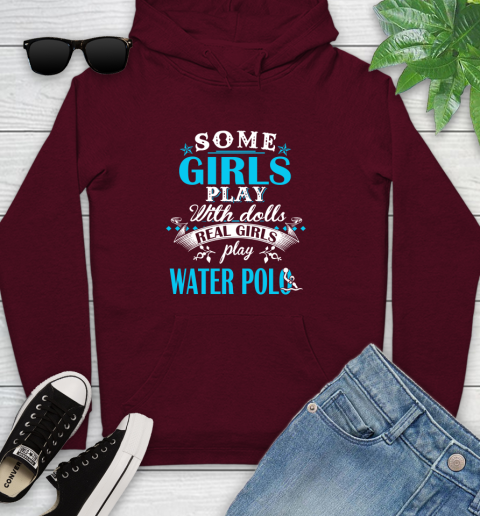 Some Girls Play With Dolls Real Girls Play Water Polo Youth Hoodie 7
