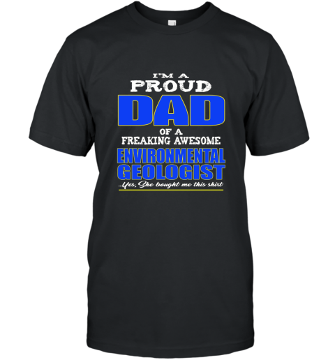 Proud Dad Of Environmental Geologist T Shirt T-Shirt