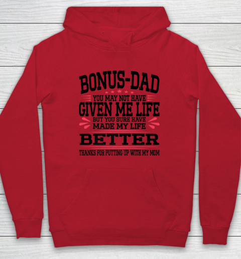 Bonus Dad May Not Have Given Me Life Made My Life Better Son Hoodie 14