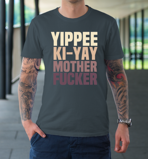 Yippee Ki Yay Mother F cker Shirt T-Shirt 4