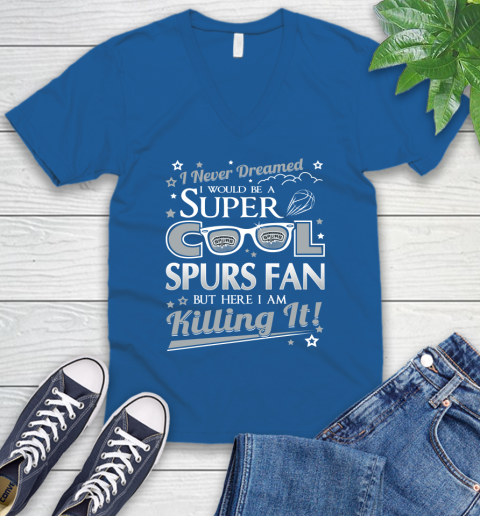 San Antonio Spurs NBA Basketball I Never Dreamed I Would Be Super Cool Fan V-Neck T-Shirt 5