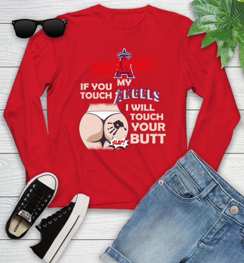 Los Angeles Angels MLB Baseball Warning If You Touch My Team I Will Touch My Butt Youth Long Sleeve 11