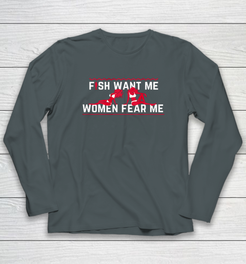 Fish Want Me Women Fear Me  - Because I Fuck The Fish Long Sleeve T-Shirt 4