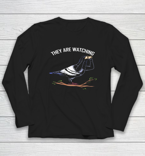 Birds Are Not Real Shirt They are Watching Funny Long Sleeve T-Shirt