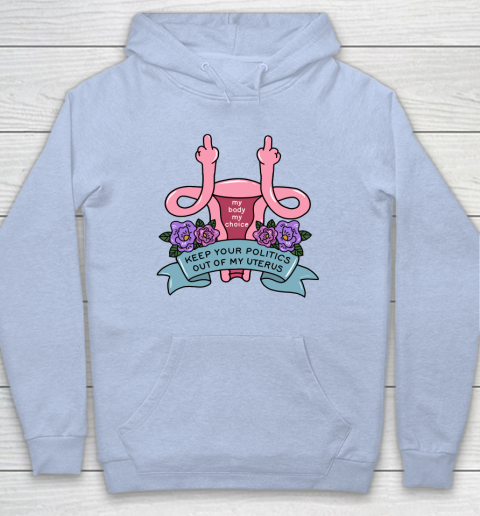 Middle Finger Uterus  Keep Your Politics Out Of My Uterus Hoodie 5