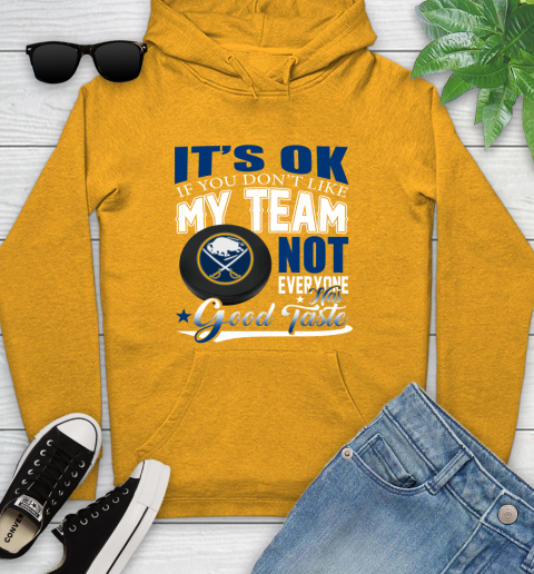 Buffalo Sabres NHL Hockey You Don't Like My Team Not Everyone Has Good Taste Youth Hoodie 2