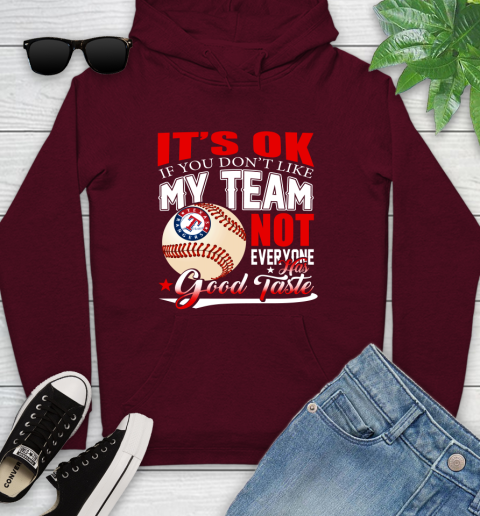 Texas Rangers MLB Baseball You Don't Like My Team Not Everyone Has Good Taste Youth Hoodie 7