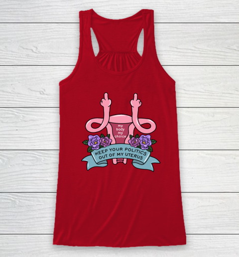Middle Finger Uterus  Keep Your Politics Out Of My Uterus Racerback Tank 3