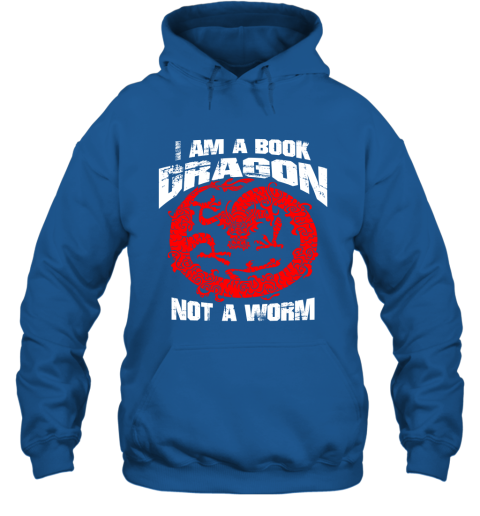 I Am A Book Dragon Not A worm bookworm Love reading Shirt Hoodie