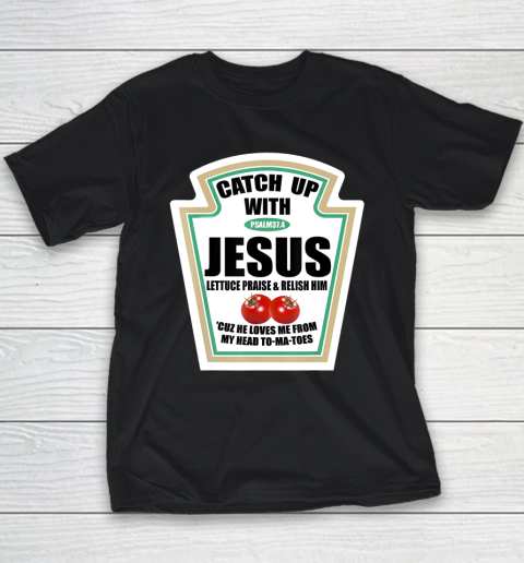 Christian Catch Up With Jesus Ketchup Youth T-Shirt