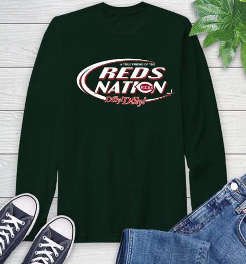 MLB A True Friend Of The Cincinnati Reds Dilly Dilly Baseball Sports Long Sleeve T-Shirt 7