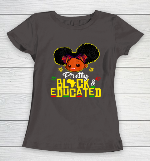 Black Girl, Women Shirt Pretty Black Educated Black Princess Girl Kids Juneteenth Women's T-Shirt 5