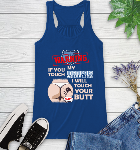 Memphis Grizzlies NBA Basketball Warning If You Touch My Team I Will Touch My Butt Racerback Tank 8