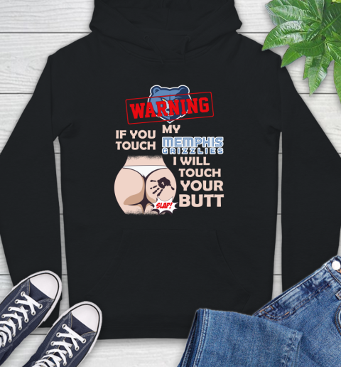 Memphis Grizzlies NBA Basketball Warning If You Touch My Team I Will Touch My Butt Hoodie