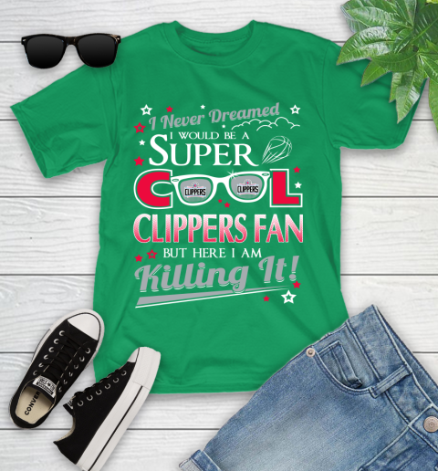 LA Clippers NBA Basketball I Never Dreamed I Would Be Super Cool Fan Youth T-Shirt 8