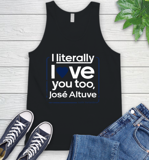 I literally love Jose Altuve Shirt Tank Top
