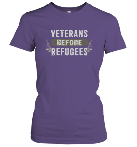 Veterans Before Refugees Gift Military S Support Veteran And Patriotic Gifts Women Tee