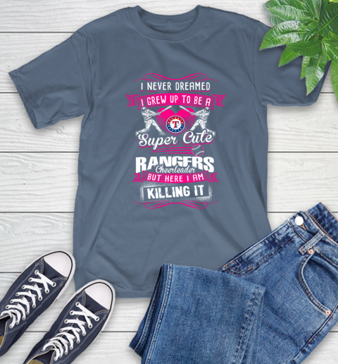 Texas Rangers MLB Baseball I Never Dreamed I Grew Up To Be A Super Cute Cheerleader T-Shirt 8