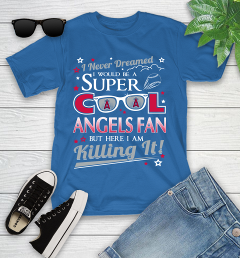Los Angeles Angels MLB Baseball I Never Dreamed I Would Be Super Cool Fan Youth T-Shirt 12