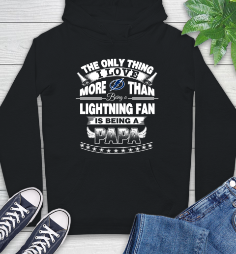 NHL The Only Thing I Love More Than Being A Tampa Bay Lightning Fan Is Being A Papa Hockey Hoodie
